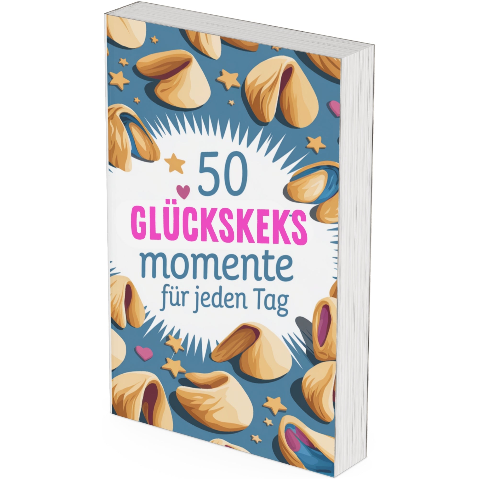 50 Glückskeks-Momente für jeden Tag: Das Buch der Glückskecks-Sprüche: SEHR BELIEBT ALS TOLLES GESCHENK/ Mitbringsel für Geburtstage, Jubiläum, Feiern etc.